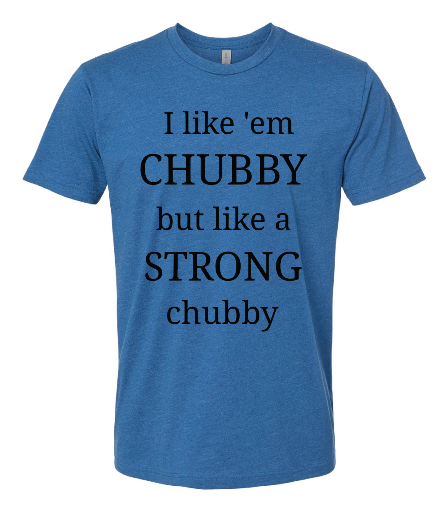 I Like Em Chubby